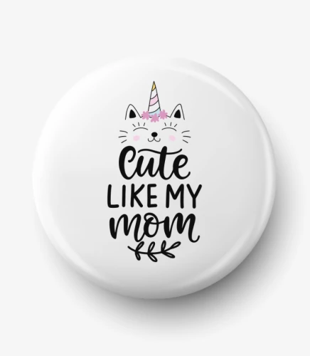 Button cute like my mom