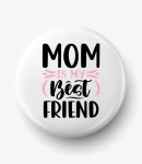 Button mom is my best friend
