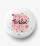 Button mama need coffee