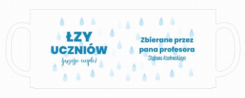 kolorowy kubek z hasłem - łzy uczniów zbierane przez pana profesora - podgląd.jpg
