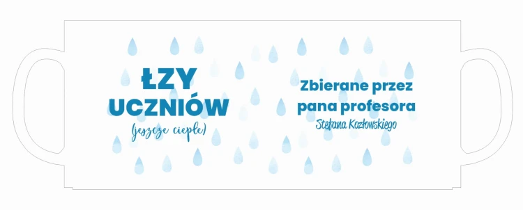 kolorowy kubek z hasłem - łzy uczniów zbierane przez pana profesora - podgląd.jpg