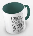 kolorowy kubek dziadku, co jak co, ale wnuki ci się udały - ciemnozielony.jpg