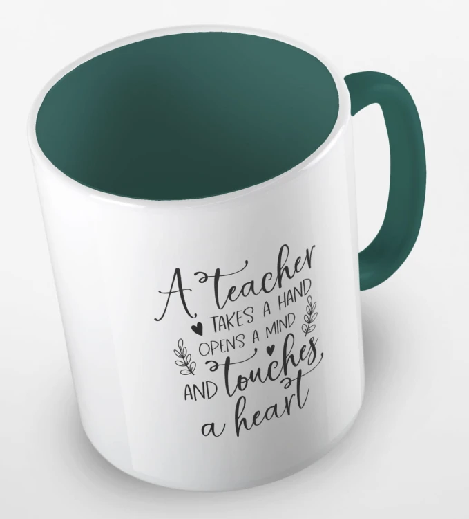 kolorowy kubek z hasłem - A teacher takes a hand, opens a mind and touches a heart - kolor ciemnozielony.jpg