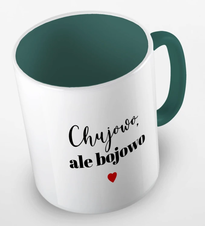 kolorowy kubek - chujowo ale bojowo - kubek ciemnozielony.jpg