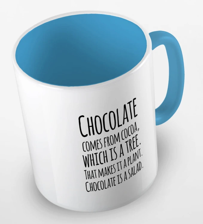 kolorowy kubek z hasłem - chocolate comes from cacoa, which is a tree. That makes is a plant. Chocolate is a salad - kolor błękitny.jpg