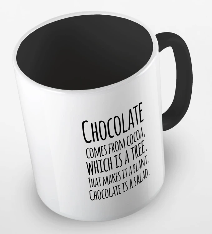 kolorowy kubek z hasłem - chocolate comes from cacoa, which is a tree. That makes is a plant. Chocolate is a salad - kolor czarny.jpg