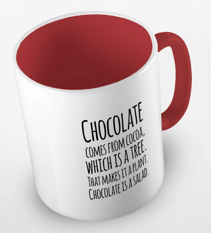 kolorowy kubek z hasłem - chocolate comes from cacoa, which is a tree. That makes is a plant. Chocolate is a salad - kolor czerwony.jpg