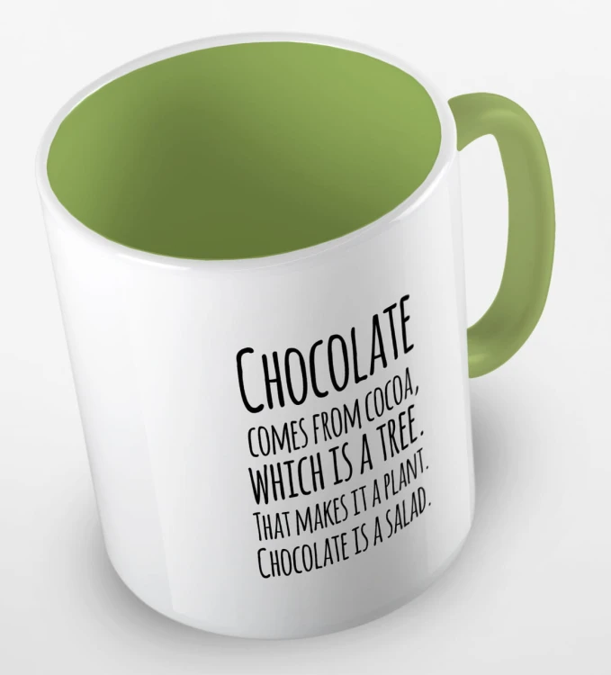 kolorowy kubek z hasłem - chocolate comes from cacoa, which is a tree. That makes is a plant. Chocolate is a salad - kolor jasnozielony.jpg