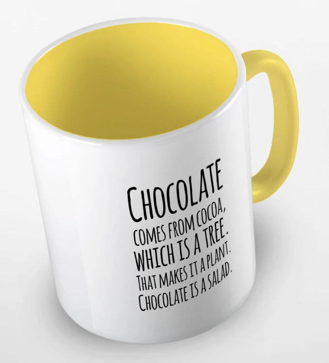kolorowy kubek z hasłem - chocolate comes from cacoa, which is a tree. That makes is a plant. Chocolate is a salad - kolor żółty.jpg