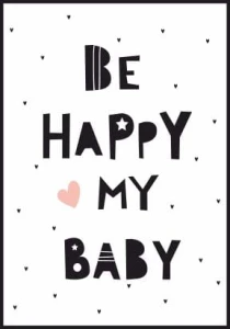 Plakat Be happy my baby