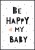 Grafika na ścianę do pokoju maluszka z napisem "Be happy ma baby", serduszkami i kropeczkami.