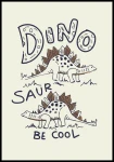 Plakat dino be cool