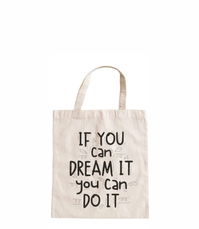 torba bawełniana z krótkimi uszami, z nadrukiem - if you can dream it, you can do it.jpg