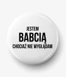 Button jestem babcią chociaż nie wyglądam