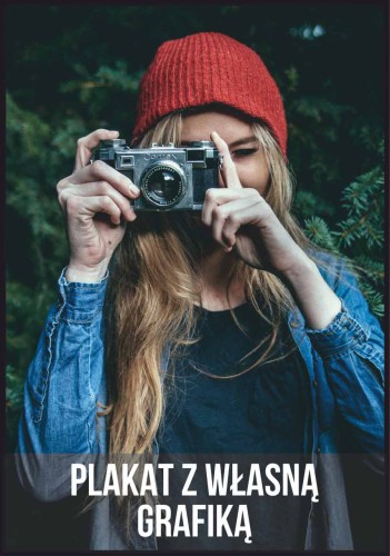 Plakat z Twoją grafiką