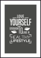 Grafika na ścianę z tekstem "Love yourself enough to live a healthy lifestyle". Plakat na ciemnym tle z białym marginesem dookoła.