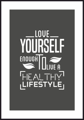 Grafika na ścianę z tekstem "Love yourself enough to live a healthy lifestyle". Plakat na ciemnym tle z białym marginesem dookoła.
