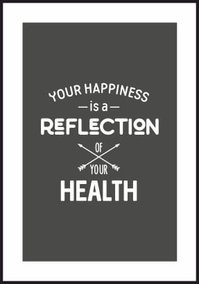 Ilustracja na ścianę z ciemnym tłem i białym marginesem dookoła. Plakat z hasłem motywacyjnym "Your happiness is a reflection of your health".