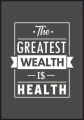 Plakat The greatest wealth is health na ciemnym tle z białą czcionką.