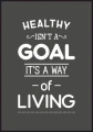 Ciemny plakat na ścianę z tekstem "healty isn’t a goal it’s a way of living".