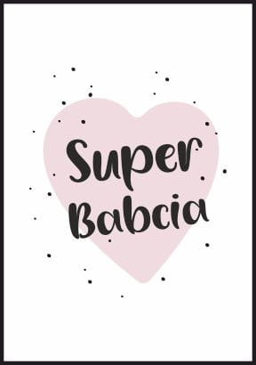 Plakat super babcia - obrazek na ścianę dla babci, z  pastelowym różowym sercem i napisem