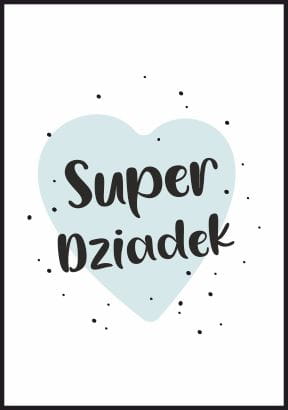 Plakat super dziadek,  grafika na ścianę z niebieskim sercem i napisem