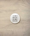 Button I want to - śr. 38 mm, biały