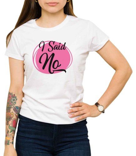 Biały T-shirt dla niej z napisem "powiedziałam NIE" po angielsku.