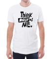 Biały T-shirt dla niego z napisem myśl tylko o mnie