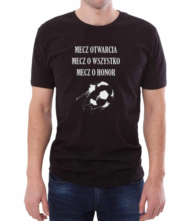 Czarny T-shirt męski z napisem mecz otwarcia, mecz o wszystko, mecz o honor.