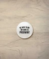 Button wife is pregnant - śr. 38 mm, biały