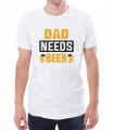 Biały T-shirt dla taty, który potrzebuje napić się piwa.