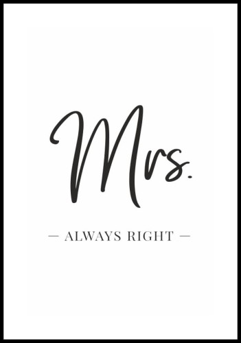 Poster z tekstem Mrs always Right z białym marginesem dookoła