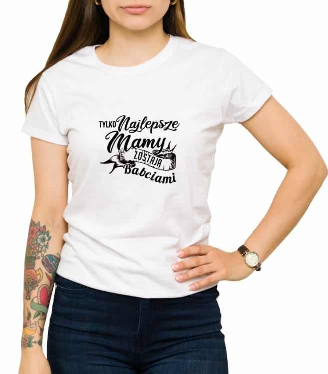 Biały T-shirt dla niej z napisem tylko najlepsze mamy zostają babciami
