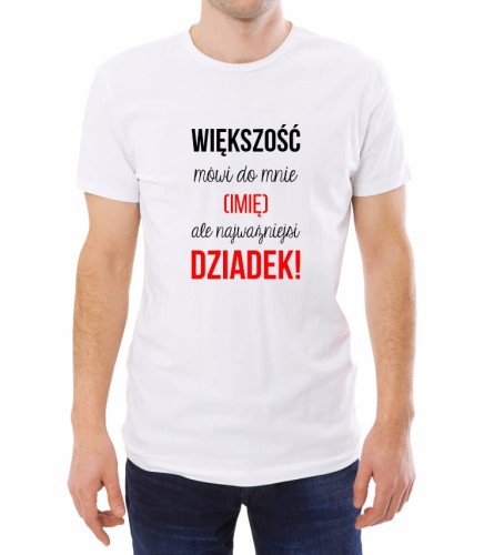 Biała męska koszulka najważniejsi mówią dziadek