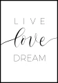Plakat z napisem live love dream