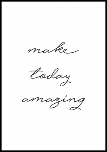 Plakat make today amazing z białym marginesem