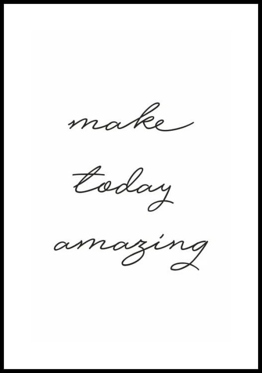 Plakat make today amazing z białym marginesem